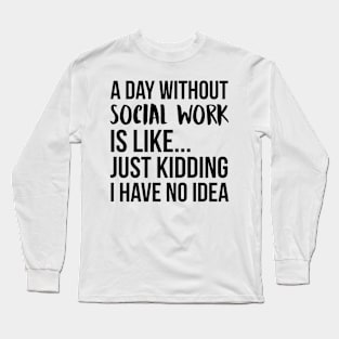 A Day Without Cooking Long Sleeve T-Shirt